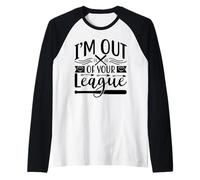 Estoy Fuera de tu Liga Camiseta Manga Raglan
