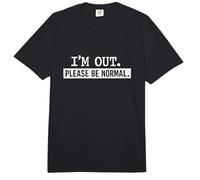 Estoy Fuera, por Favor Sea Normal Cita Divertida de Humor Comfort Colors Adult Heavyweight T-Shirt