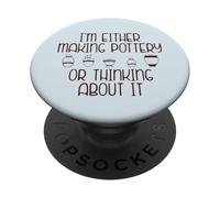 Estoy Haciendo CERÁMICA O Pensando EN Ella Meme EN LA Espalda PopSockets PopGrip Adhesivo