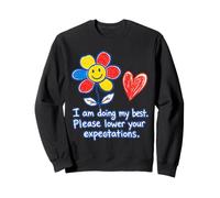 Estoy Haciendo mi Mejor Esfuerzo por Favor baje Sus expectativas Sudadera