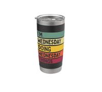 Estoy haciendo miércoles cosas divertidas personalizadas Vaso térmico de acero inoxidable de doble pared