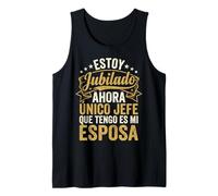 Estoy Jubilado Ahora Único Jefe Que Tengo Es Mi Esposa Camiseta sin Mangas
