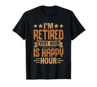 Estoy jubilado Cada hora es diversión Happy Hour Camiseta