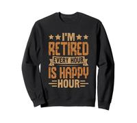 Estoy jubilado Cada hora es diversión Happy Hour Sudadera