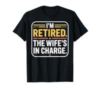 Estoy Jubilado La Esposa está a Cargo Divertido Esposo Jubilado Camiseta
