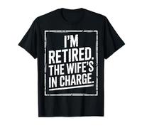 Estoy Jubilado La Esposa está a Cargo Divertido Esposo Jubilado Camiseta