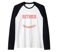 Estoy jubilado No te diviertes en el trabajo mañana Camiseta Manga Raglan
