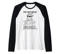 Estoy jubilado, no tengo que hacerlo, no te quiero cabra Camiseta Manga Raglan