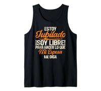 Estoy Jubilado Soy Libre para Hacer Lo Que Mi Esposa Me Diga Camiseta sin Mangas