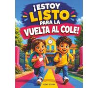 ¡Estoy listo para la vuelta al cole!: Una guía práctica para gestionar las emociones, organizar la mochila, tomar apuntes y afrontar la escuela con ... para colorear para niños de 6 a 12 años