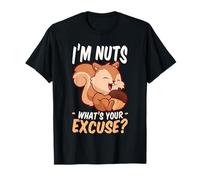 Estoy loco, ¿cuál es tu excusa? - Amante de las ardillas Camiseta