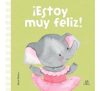 ¡Estoy Muy Feliz!: 4 (Mis Primeras Emociones)