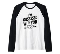 Estoy obsesionado contigo Linda Cita de Amor Camiseta Manga Raglan