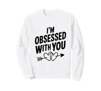 Estoy obsesionado contigo Linda Cita de Amor Sudadera