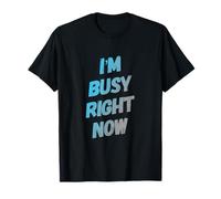 Estoy Ocupado Ahora Mismo No Molestar Humor Refranes Citas ocupadas Camiseta