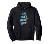Estoy Ocupado Ahora Mismo No Molestar Humor Refranes Citas ocupadas Sudadera con Capucha