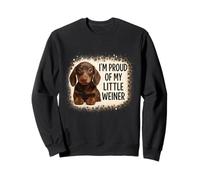 Estoy Orgulloso de mi pequeño Weiner, Divertido Cachorro de Animal Amante de los Perros Sudadera