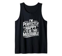 Estoy Perfectamente Feliz de ser Tan Miserable Camiseta sin Mangas