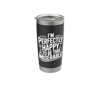 Estoy perfectamente feliz de ser tan miserable Vaso térmico de acero inoxidable de doble pared