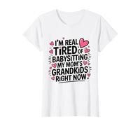 Estoy Realmente Cansado de cuidar a los Nietos de mi Madre en Este Momento Camiseta
