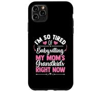 Estoy Tan Cansado de cuidar a los Nietos de mi Madre en Este Momento Carcasa para iPhone 11 Pro MAX