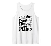 Estoy Tan Emocionado Que moje mis Plantas Humor Camiseta sin Mangas