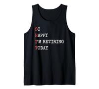 Estoy Tan Feliz de jubilarme Hoy, Divertida y sarcástica jubilación Camiseta sin Mangas
