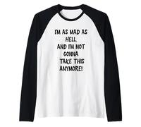 Estoy Tan Loco como el Infierno, y no voy a soportar Esto más Camiseta Manga Raglan