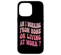 ¿Estoy trabajando desde casa o viviendo en el trabajo? Carcasa para iPhone 14 Pro Max
