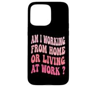 ¿Estoy trabajando desde casa o viviendo en el trabajo? Carcasa para iPhone 15 Pro Max