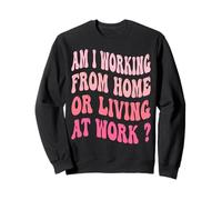¿Estoy trabajando desde casa o viviendo en el trabajo? Sudadera