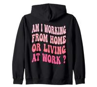 ¿Estoy trabajando desde casa o viviendo en el trabajo? Sudadera con Capucha