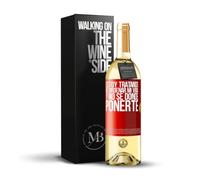 «Estoy tratando de ordenar mi vida y no sé dónde ponerte» Mensaje en una Botella. Vino Blanco Premium Verdejo Joven + Gift Box. Etiqueta Roja PERSONALIZABLE