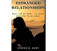 Estranged Relationships:: What Can Be Done - Is There Anything to Be Done?