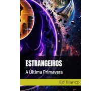 ESTRANGEIROS: A Última Primavera