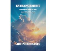 Estrangement: Restoring All Things in Christ