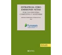 Estrategia Cero Emisiones Netas. Por Una Industria Competitiva Y Sostenible