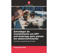 Estratégia de investimento em EFP pré-emprego para países em desenvolvimento: Com base nas experiências da Coreia