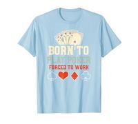 Estrategia de póker: Born To Play Poker Forced To W... Póker Camiseta, Hombre, Azul Bebé, S