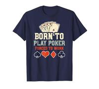 Estrategia de póker: Born To Play Poker Forced To W... Póker Camiseta, Hombre, Azul Marino, 3XL
