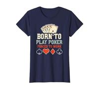 Estrategia de póker: Born To Play Poker Forced To W... Póker Camiseta, Mujer, Azul Marino, XS