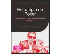 Estratégia de Poker: Fundamentos GTO e Jogo Exploratório Avançado (Pôquer)