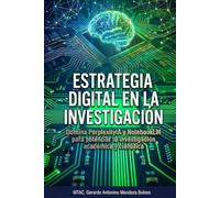Estrategia Digital en la Investigación: Domina PerplexityIA y NotebookLM para potenciar tu investigación académica y científica.