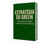 Estratégia do Green: DIGA ADEUS À SORTE E APOSTE COM ESTRATÉGIA!