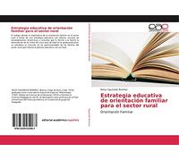 Estrategia educativa de orientación familiar para el sector rural: Orientación Familiar