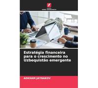Estratégia financeira para o crescimento no Uzbequistão emergente