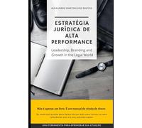 Estratégia Jurídica de Alta Performance: Leadership, Branding and Growth in the Legal World
