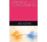 ESTRATEGIA V/S CONOCIMIENTO: Pensamiento, IA y teoría de juegos aplicados a la vida real