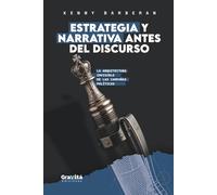 Estrategia y Narrativa Antes del Discurso: La arquitectura invisible de las campañas políticas