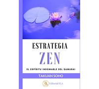 ESTRATEGIA ZEN: EL ESPIRITU INDOMABLE DEL SAMURAI: 38 (ESTRETEGIA ORIENTAL)